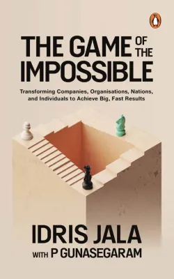 The Game of the Impossible by Idris Jala with P Gunasegaram. Transforming Companies Organisations Nations and Individuals to Achieve Big Fast Results.