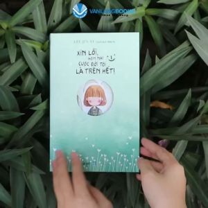 Sách - Xin Lỗi Hôm Nay Cuộc Đời Tôi Là Trên Hết - Vanlangbooks