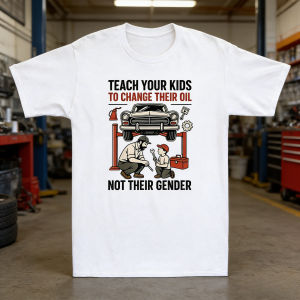 Teach Your Kids To Change Their Oil Not Their Gender Funny Graphic Tee Printed Design Comfortable and Breathable Mens Clothing