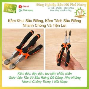 Kềm khui sầu kềm/ kìm tách vỏ sầu riêng dụng cụ khui sầu tiện lợi - Nông Nghiệp Bảo Hộ Phú Hưng