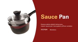 Panci NUPON PFOA SAUCE PAN 18CM: Free Tutup Kaca & Steamer Stainless