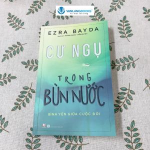 Sách - Cư Ngụ Trong Bùn Nước-Vanlangbooks