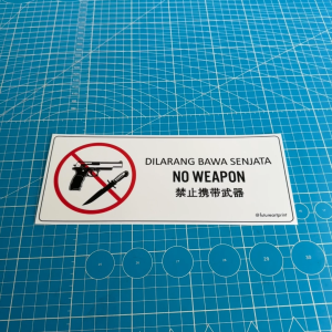 No Weapon. Dilarang Bawa Senjata. 禁止携带武器. Premium Sticker Prohibition Sign. Prohibited Notice Signage. Laminated Waterproof Scratch Resistant. Suitable for Indoor and Outdoor. Retro Special Unique Exclusive Design.