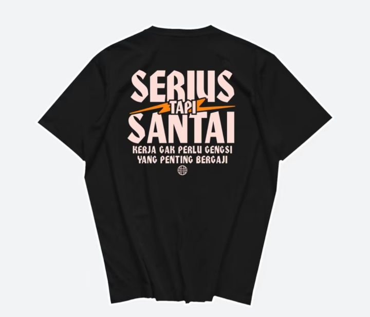 KAOS SERIUS TAPI SANTAI KAOS KATA KATA /DISTRO | Lazada Indonesia