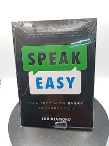 Speak Easy: Connect with Every Conversation by Lou Diamond [Paperback]