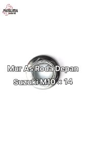 Mur As Roda Depan Suzuki M10 Nut Flange M10x14 Kunci 14 10x14 10 x 14