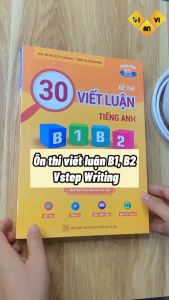 Sách - 30 đề thi Viết luận tiếng Anh B1 B2 Vstep ôn thi Vstep writing chứng chỉ ngoại ngữ Anh văn bậc 3 4 5 khung năng lực ngoại ngữ Việt Nam| đề thi mẫu IELTS writing Task 2 có dàn ý bài viết mẫu band 4.0 - 6.0| Vivian