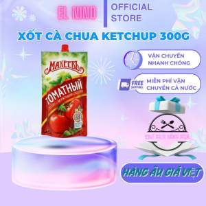 Tương Cà Nga Maheev 300g - Xốt Cà Chua Ketchup Nhập Khẩu Chính Hãng Thơm Ngon Đậm Đà Cho Món Chiên Rán