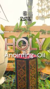 MYSTICS AND WHIMS HOLY ANOINTING OIL - (10ML and 50ML)
