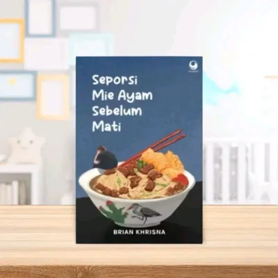 Buku Seporsi Mie Ayam Sebelum Mati Oleh Brian Khrisna