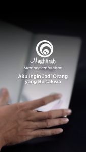 Maghfirah Pustaka - Aku Ingi Jadi Orang Yang Bertakwa - Buku Motivasi Islam Cara Praktis Bertaubat