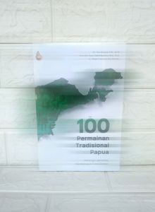 100 PERMAINAN TRADISIONAL PAPUA: MENJAGA IDENTITAS & MEMBANGUN CINTA DAMAI