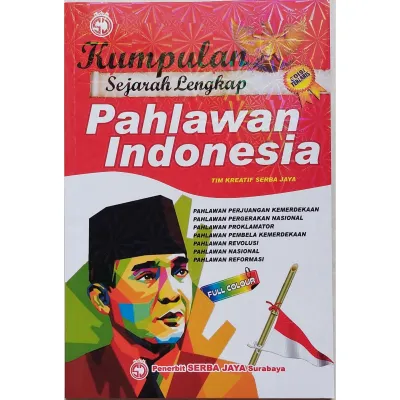 Buku Kumpulan Sejarah Lengkap Pahlawan Indonesia Biografi Serba Jaya