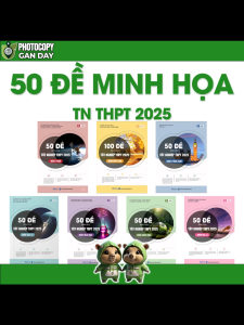 Dịch vụ in tài liệu học theo yêu cầu tham khảo Môn Toán Văn Anh Lý Hóa Sinh Địa Sử - 50 Đề Minh Họa TN THPT 2025