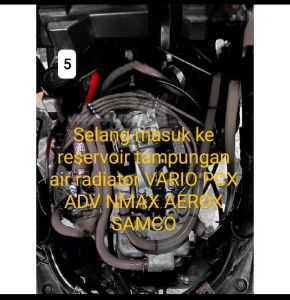 MASUK KE RESERVOIR TAMPUNGAN AIR RADIATOR VARIO PCX ADV NMAX AEROX SAMCO