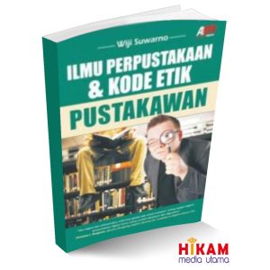 Judul : ILMU PERPUSTAKAAN & KODE ETIK PUSTAKAWAN