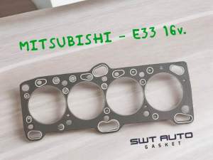 ปะเก็นฝาสูบ มิตซูบิชิ Mitsubishi E33-16v.