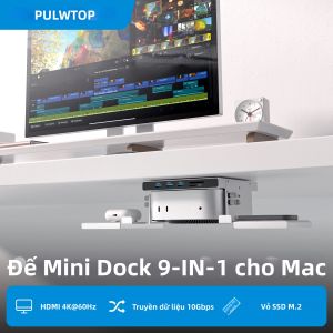 Vỏ Nhôm PULWTOP Mac Mini M4 Dock Với Ổ Cứng SSD M.2 NVMe 8TB HDMI 4K 60Hz USB-A 10Gbps Dành Cho Mac Mini M6 M5 Pro