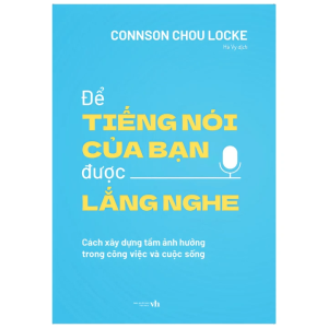 Để Tiếng Nói Của Bạn Được Lắng Nghe