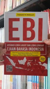 Buku EBI Aplikasi Lebih Lanjut dan Lebih Lengkap Ejaan Bahasa Indonesia