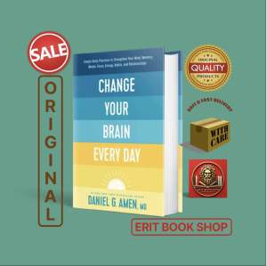CHANGE YOUR BRAIN EVERY DAY by DANIEL G. AMEN MD (HARDCOVER)