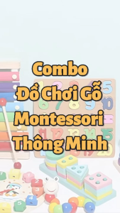 [Đồ chơi giáo dục] Combo Đồ Chơi Gỗ Montessori Thông Minh Phát Triển Trí Tuệ Cho Bé