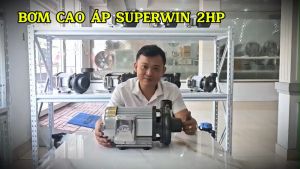Máy Bơm Nước Cao Áp SUPERWIN 2HP Họng 60/49mm Bảo Hành 3 Năm