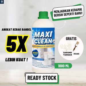 MAXI CLEAN PEMBERSIH KERAMIK DAN PORCELAIN 1000ml CAIRAN PEMBERSIH KERAMIK CAIRAN PEMBERSIH KAMAR MANDI PRODUK PEMBERSIH KERAK KERAMIK