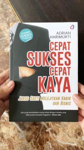 Buku Cepat Sukses Cepat Kaya Jurus Sakti Melejitkan Karir dan Bisnis