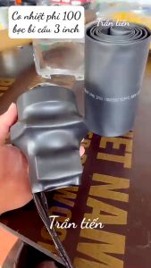 Gen co nhiệt phi 100  ống co nhiệt 100mm bọc bi cầu led 3 inch