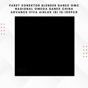 Paket Konektor Blender Sanex: Pilihan Terbaik untuk Anda