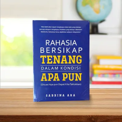 Buku Rahasia Bersikap Tenang Dalam Kondisi Apapun Oleh Sabrina Ara