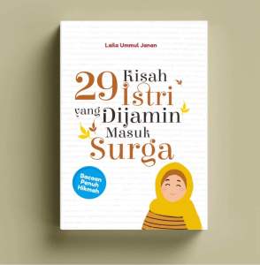 29 Kisah Istri yang di Jamin Masuk Surga