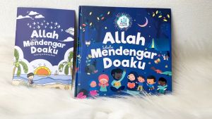 Allah Selalu Mendengar Doaku - Seri Allah Sayang Padaku