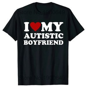 I Heart Love My Autistic Boyfriend Girlfriend T Shirt Funny Birthday Gift Summer Short Sleeved Harajuku Streetwear Tops Tees