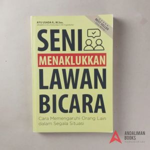 Buku Motivasi: SENI MENAKLUKKAN LAWAN BICARA
