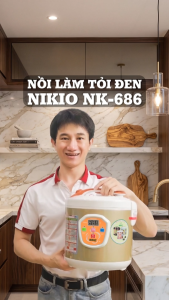Máy (Nồi) Làm Tỏi Đen Nikio NK-686 - 6L Làm Tỏi Cô Đơn Và Tỏi Nhánh Quy Trình Tự Động Tùy Chỉnh Được Thời Gian Và Sấy Khô