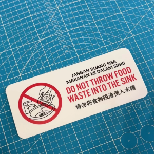 Do Not Throw Food Waste Into Sink. Jangan Buang Sisa Makanan Ke Dalam Sinki Basin 请勿将食物残渣倒入水槽. Sticker Sign Notice Label