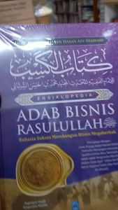 Buku ENSIKLOPEDIA ADAB BISNIS RASULULLAH - Rahasia Sukses Membangun Bisnis Megaberkah - Pustaka Arafah