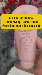 [Che tên] Combo 05 Kem Thâm (Mông) Carolina Peach Glow Cream : xoá thâm 6 vùng trên cơ thể