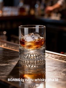 BOANG | Ly Whisky Cao Cấp Elegante Trong Suốt Sang Trọng