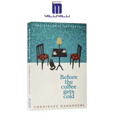 Before the Coffee Gets Cold (Before the Coffee Gets Cold Series 1) by Toshikazu Kawaguchi Original English books