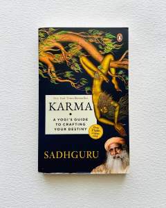Karma: A Yogis Guide to Crafting Your Destiny by Sadhguru / Sadguru