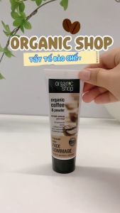 Tẩy Da Chết Mặt Cafe Organic Shop 75ml