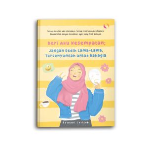 Yanita Buku Islami Motivasi Islam Beri Aku Kesempatan Jangan Sedih Lama-lama Tersenyumlah untuk Bahagia Self Healing Untuk Muslim dan Muslimah