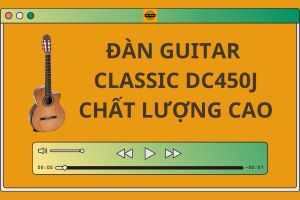 Đàn guitar classic Duy Guitar Store DC450J gỗ hồng đào Bắc Phi full size cần đàn có ty âm thanh tốt giá rẻ vô đối