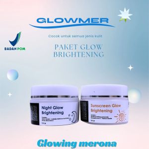 GLOWMER BPOM ECER MENCERAHKAN MENGGLOWINGKAN