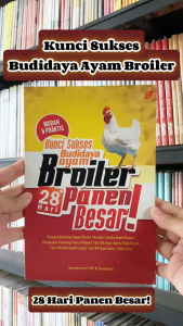 Buku Kunci Sukses Budidaya Ayam Broiler 28 Hari Panen Besar