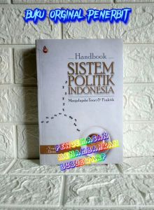 Handbook SISTEM POLITIK INDONESIA Menjelajahi Teori dan Praktik Yoyoh Rohaniah Efriza INTRANS PUBLISHING AJ-PLT