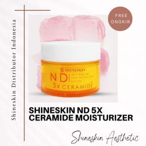 Shineskin ND 5x Ceramide Skin Barrier Rich Moisturizer Kulit Berminyak Berjerawat Meredakan Kulit Kemerahan Gratis Ongkir